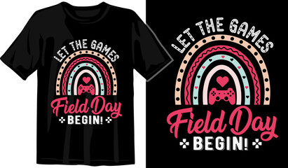 Field Day, Field day let the games begin, Elementary School, Fun Day vector, Teacher Team Shirts, Fun Day, School Teacher vector and Games