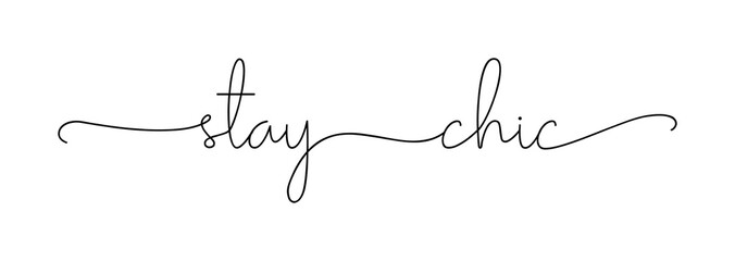 Stay chic. Fashion typography script quote. Banner vector design. Hand drawn modern calligraphy inspirational phrase - stay chic. Design for print on tee, t-shirt, card, banner, poster.