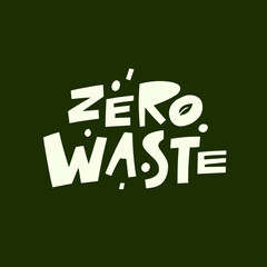 Zero waste white color lettering phrase