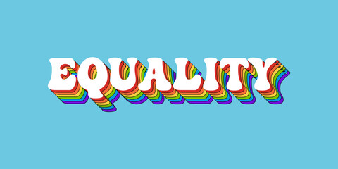 EQUALITY Rainbow Lettering in Retro Style.