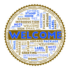 Obraz premium Welcome concept with word clouds and round text. Nice colors and grunge texture. Attractive vector illustration.