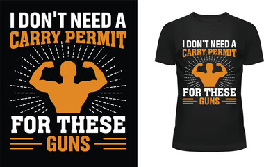 I don't need a carry permit for these guns t-shirt design