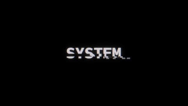 Animation of the glitching "SYSTEM" text isolated on the empty black background