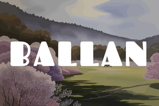 Ballan: Beautiful painting of an Australian scene with the name Ballan in Victoria