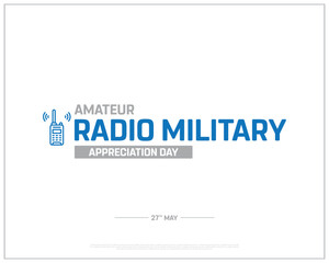 Amateur Radio Military Appreciation Day, Amateur Radio Military Appreciation, 27th may, Concept, Editable, Typographic Design, typography, Vector, Eps, Wireless, Radio