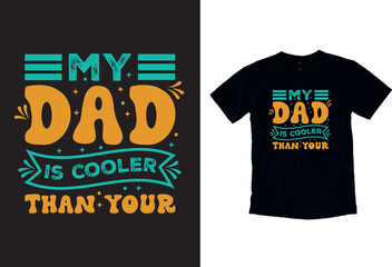 My dad is cooler Father's day t shirt design