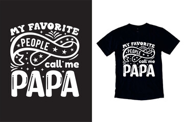 My favorite people call me papa Father's day t shirt design