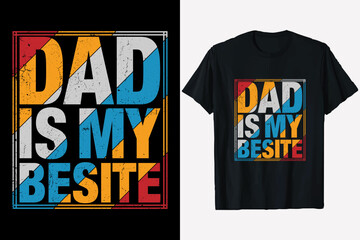Ded is my besite, retro Father's Day T Shirt Design, Happy Father's Day T-shirt, typography t-shirt design.

