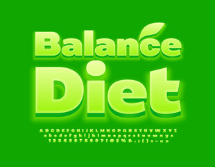 Vector Green Sign Balance Diet. Modern Glowing Font. Creative Alphabet Letters and Numbers