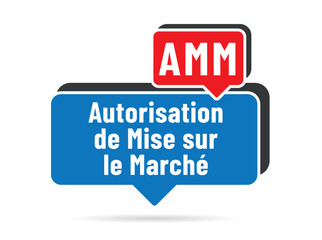 AMM - autorisation de mise sur le marché