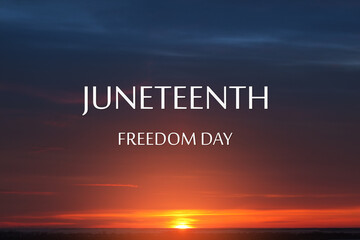 Juneteenth Freedom Day text on background of sunrise or sunset. Since 1865.