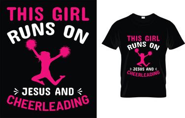 Cheer Girl This Girl Runs On Jesus And Cheerleading T-Shirt