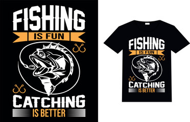 Obraz premium Fishing is fun Catching is better, fishing t-shirt Design.