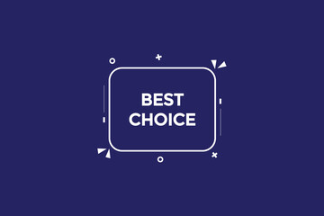 best choice  vectors, sign, level bubble speech best choice
