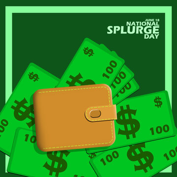 A Brown Wallet With Stacks Of Banknotes And Bold Text In Frame On Dark Green Background To Commemorate National Splurge Day On June 18