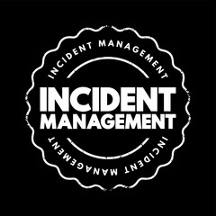 Incident Management - process used to respond to an unplanned event or service interruption and restore the service to its operational state, text concept stamp