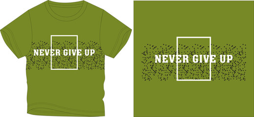never give up t shirt graphic design vector illustration digital file