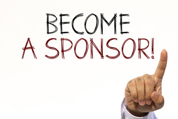 Become a sponsor text on white wall background with businessman's finger point at the message with empty space. This message can be used as business concept about becoming a sponsor.