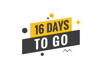 16 days to go text web button. Countdown left 16 day to go banner label