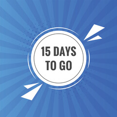 15 days to go text web button. Countdown left 15 day to go banner label