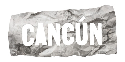 Cancún city name cut out of crumpled newspaper in retro stencil style isolated on transparent background
