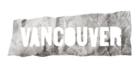 Vancouver city name cut out of crumpled newspaper in retro stencil style isolated on transparent background - obrazy, fototapety, plakaty