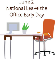 National Leave the Office Early Day is celebrated every year on 2 June.

