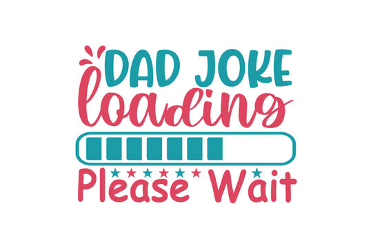 Dad Joke Loading Please Wait