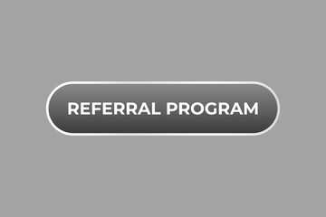 Referral Program Button. Speech Bubble, Banner Label Referral Program

