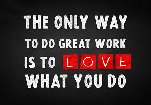 The essence of finding fulfillment and doing exceptional work by having a genuine passion for what you do