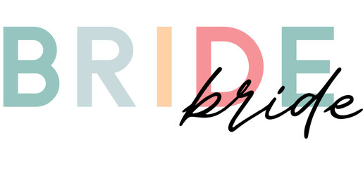 Bride lettering emblem. Modern calligraphy. Hand crafted design elements for your wedding