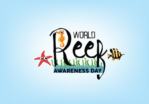 The first of June is World Reef Awareness Day. 