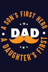 Fototapeta na wymiar Dad A Son's First Hero Tshirt Design