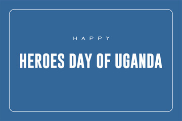 Heroes Day of Uganda background template Holiday concept