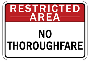 Restricted area warning sign and labels no thoroughfare