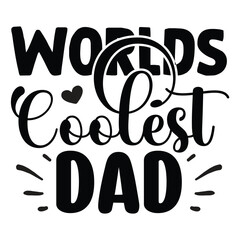 Worlds Coolest Dad , Father's Day SVG T shirt design template