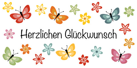 Herzlichen Glückwunsch - Schriftzug in deutscher Sprache. Grußkarte mit bunten Blüten und Schmetterlingen.