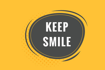 Keep Smile Button. Speech Bubble, Banner Label Keep Smile