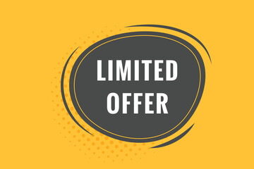 Limited Offer Button. Speech Bubble, Banner Label Limited Offer