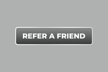 Refer a Friend Button. Speech Bubble, Banner Label Refer a Friend