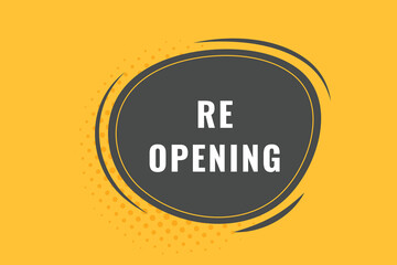 Re Opening Button. Speech Bubble, Banner Label Re Opening