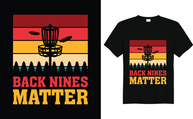 Back Nines Matter, Discs Funny Retro Vintage Disc Golf T-shirt Design, Disc Golf Designs, Disc Golf T-shirt vector, Typography T-shirt Design,