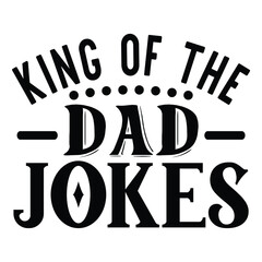 King of the Dad Jokes SVG, Father's Day SVG T shirt design template