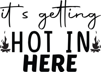 it's getting hot in here