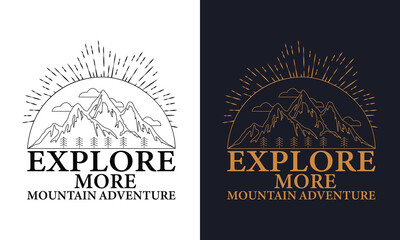 Explore More Mountain Adventure T shirt Design Vector Illustration. Outdoors adventure retro print design. Explore more vintage graphic print for t shirt , fashion, sticker, posters and others.