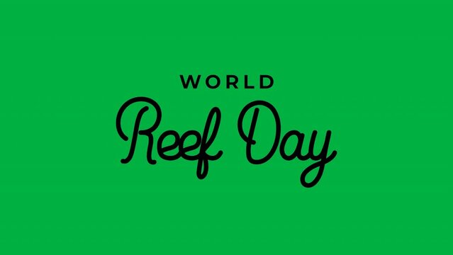 World reef day text animation. Text in black and white color on green screen background. Handwriting Lettering Animation. World Reef Day concept. Chroma key.