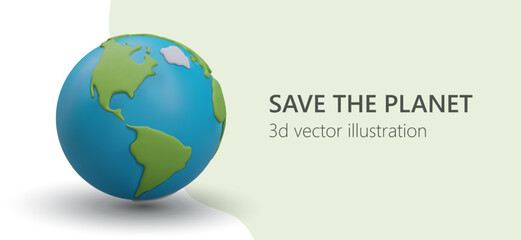 Web poster with 3d realistic Earth planet. Poster with slogan save planet. Ecology concept. Environmental problems and protection. Advertising and agitating poster. Vector illustration