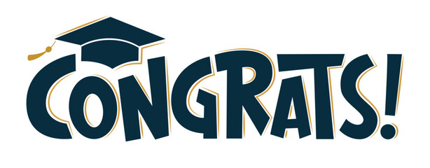 Congrats Greeting sign with academic cap. Congrats Graduates. Congratulating vector banner for graduation party, prom, congratulation ceremony, greeting card. University, school, academy grads symbol
