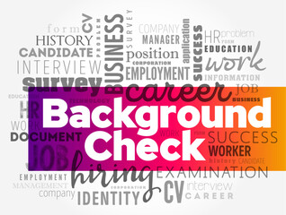 Background Check - process a person or company uses to verify that an individual is who they claim to be, word cloud concept background