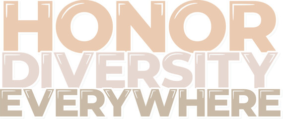 Honor Diversity Everywhere lettering vector design